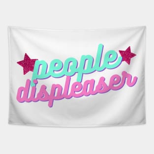 "People Displeaser" funny people pleaser pun Tapestry