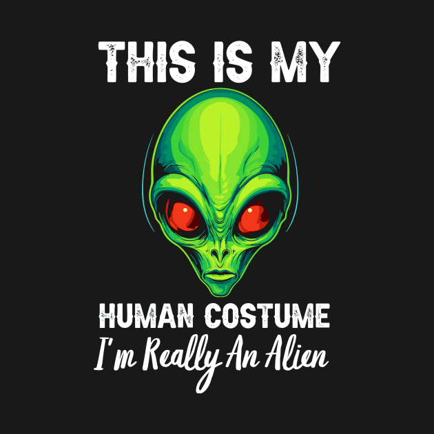 This Is My Human Costume, I'm Really An Alien by Nessanya