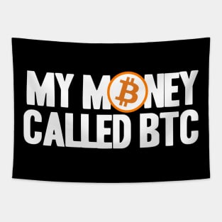 My Money called BTC Bitcoin Crypto Hodler Hold Tapestry