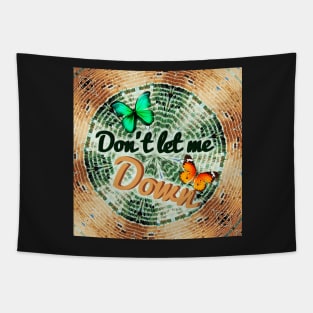 Do not let me down. Tapestry