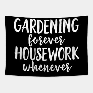 Gardening Forever Housework Whenever Tapestry