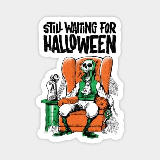 Still Waiting For Halloween Magnet