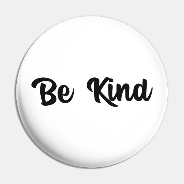 Be Kind Motivational Design Inspirational Text Shirt Simple Perfect Gift Positive Message Pin by mattserpieces