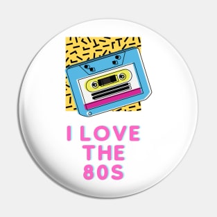 I love the 80s Pin