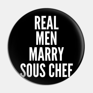 Real Men Marry Sous Chef Pin