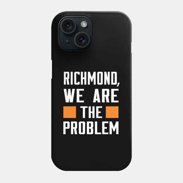 Richmond, We Are The Problem - Spoken From Space Phone Case by Inner System