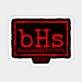 bHs (Bald headed H*e Sh*) [nWo Style] Red letters Magnet