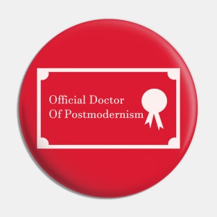 Official Doctor Of Postmodernism Pin