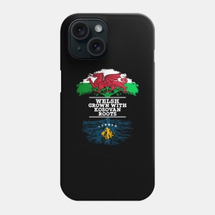 Welsh Grown With Kosovan Roots - Gift for Kosovan With Roots From Kosovo Phone Case