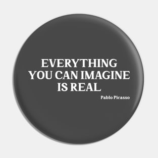 Everything you can imagine is real, white Pin