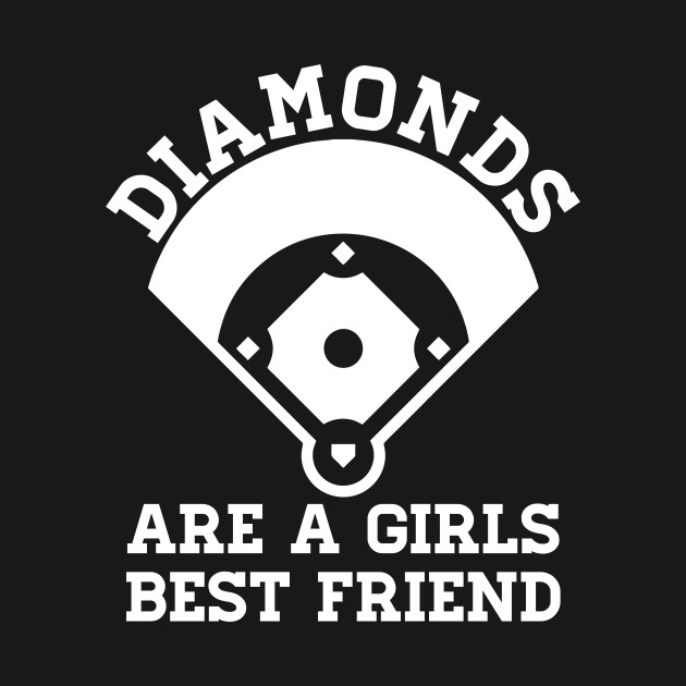Diamonds Are A Girl S Best Friend Baseball T Shirt Teepublic