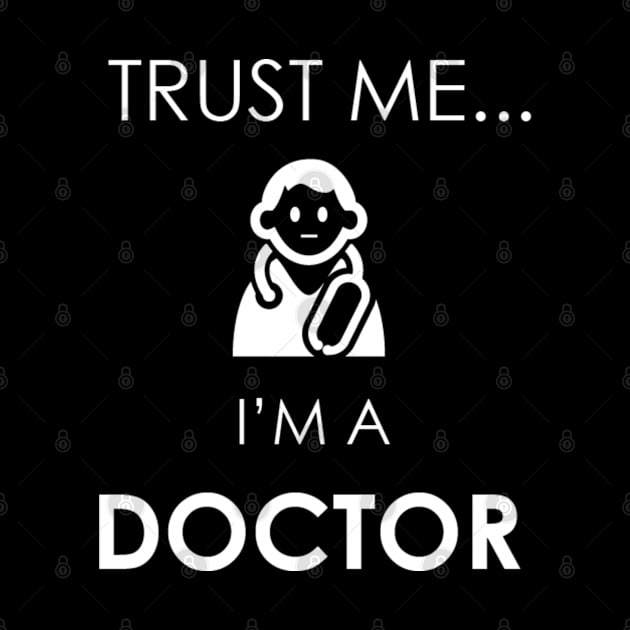 Trust Me I'm a Doctor by Marks Marketplace