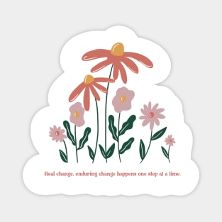 One step at a time, one flower at a time Magnet