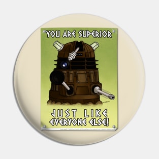 Every Dalek is Superior Pin