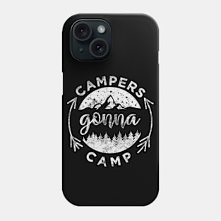 Campers Gonna Camp Phone Case