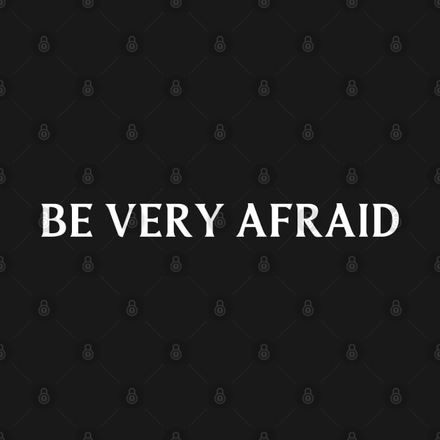 Be Very Afraid. Minimalistic Halloween Design. Simple Halloween Costume Idea by That Cheeky Tee