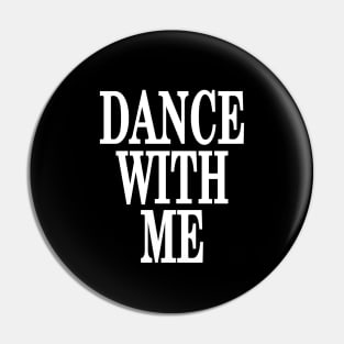 Dance With Me Pin