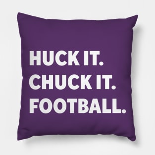 Huck it, chuck it Pillow