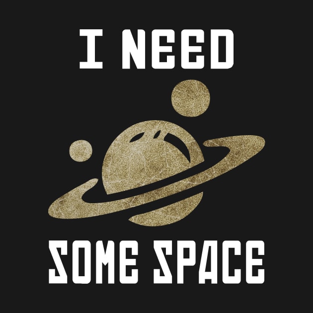 I Need Some Space Astronomy by JKFDesigns