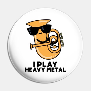 I Play Heavy Metal Cute Tuba Pun Pin