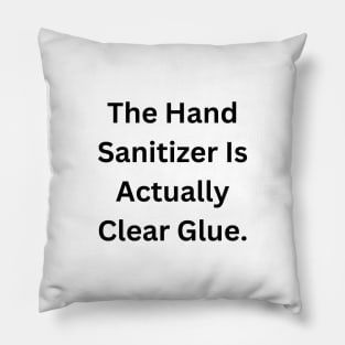 Clear Glue Or Hand Sanitizer? Pillow