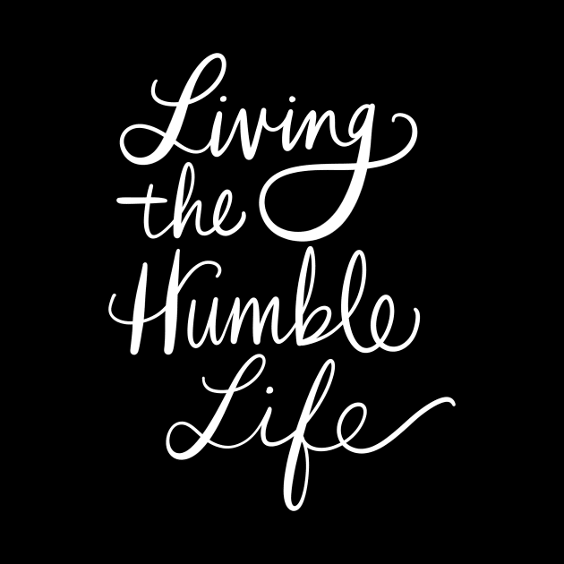 Living The Humble Life: Positive Kind Message by Tessa McSorley