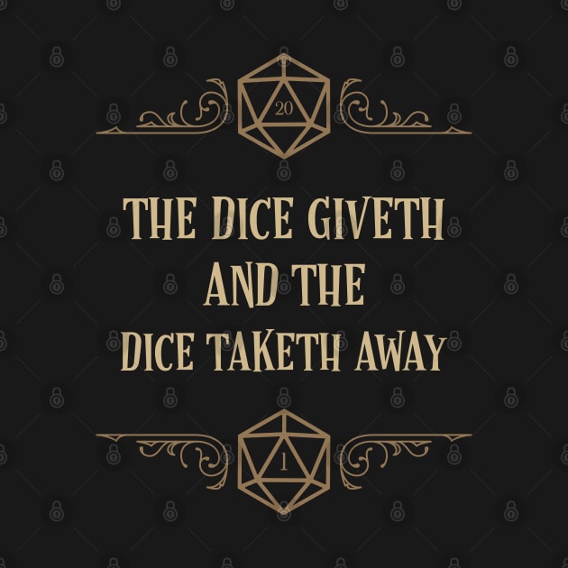 The Dice Giveth and The Dice Taketh Away by dungeonarsenal