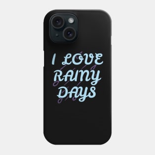 I Love Rainy Days Phone Case
