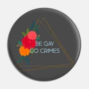 Be Gay Do Crimes Pin