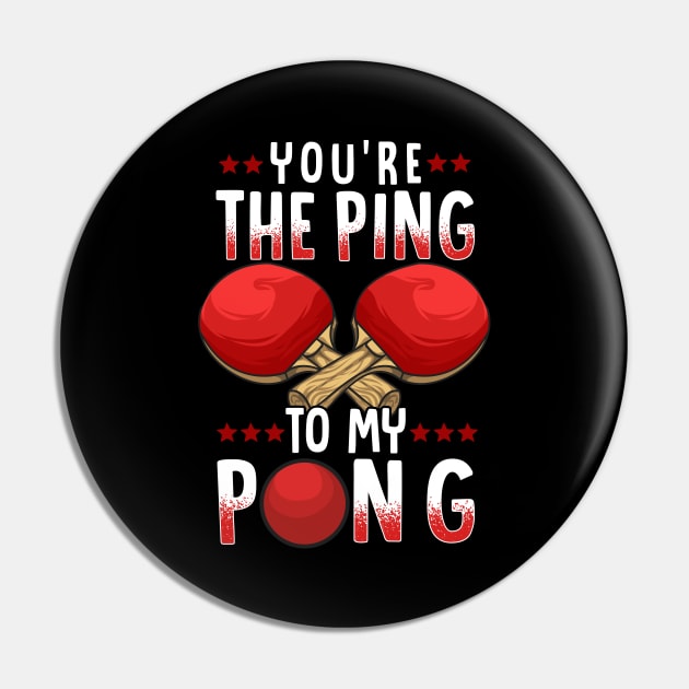 You're The Ping To My Pong Funny Table Tennis Pun Pin by theperfectpresents