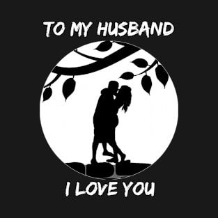 to my husband T-Shirt