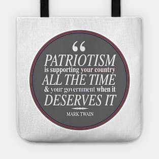 "Patriotism is supporting your country all the time & your government when it deserves it" Mark Twain Quote Tote