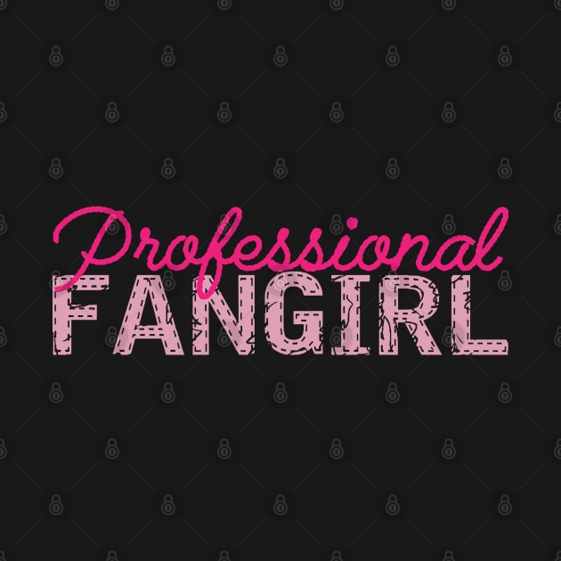 Professional fangirl by KC Happy Shop