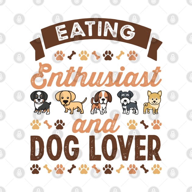 Eating Enthusiast and Dog Lover Gift by qwertydesigns