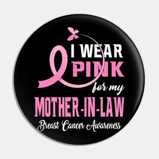 I Wear Pink For My Mother-In-Law Breast Cancer Awareness Pin