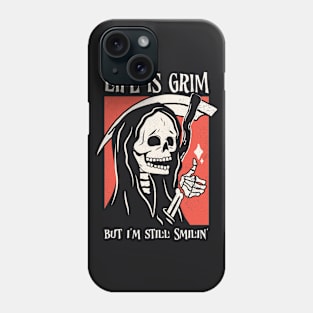 Life Is Grim Funny Grim Reaper Punny Phone Case