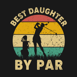 Vintage Best Daughter By Par Funny Daughter Golf Player Gift T-Shirt