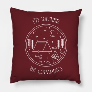 I'd Rather Be Camping Pillow