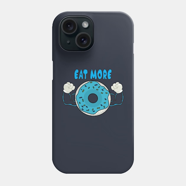 Eat more donuts Phone Case by Donut lover