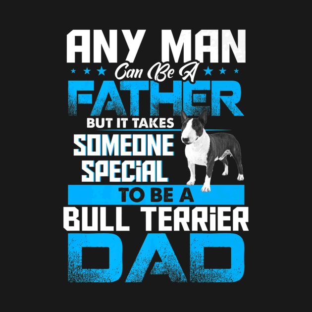 Bull Terrier Dad Dog Father Day by Serrena DrawingFloral