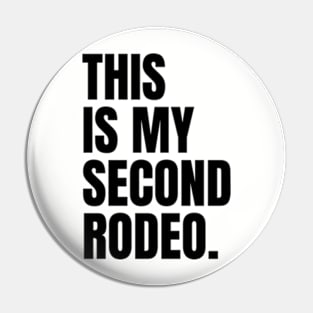 "This is my second rodeo." in plain white letters - cos you're not the noob, but barely Pin