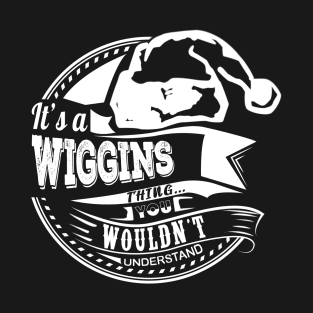 It's a Wiggins thing - Hat Xmas Personalized Name Gift T-Shirt