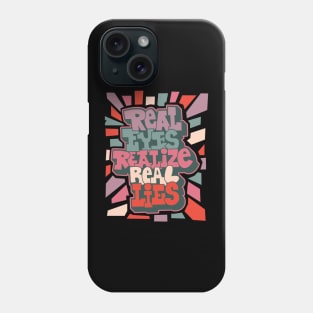 Real Eyes Realize Real Lies: Uncover Truth with My Typography Design Phone Case