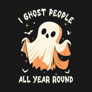 I Ghost People All Year Round T-Shirt