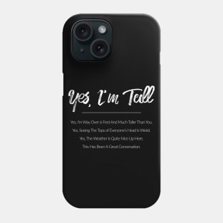 Yes, I'm Tall Phone Case