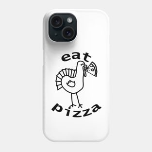 Eat Pizza for Thanksgiving Outline Phone Case