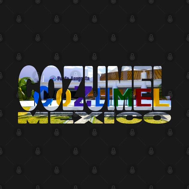 COZUMEL - Mexico Colourful Tourist Sign by TouristMerch