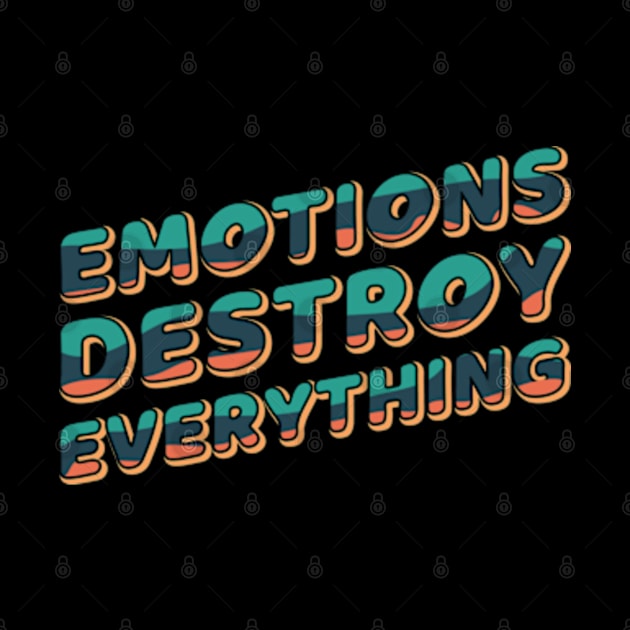 EMOTION DESTROY EVERYTHING by Utsob Paul