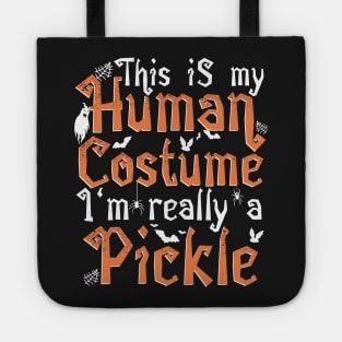 This Is My Human Costume I'm Really A Pickle - Halloween print Tote