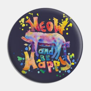 Meow and be happy Pin